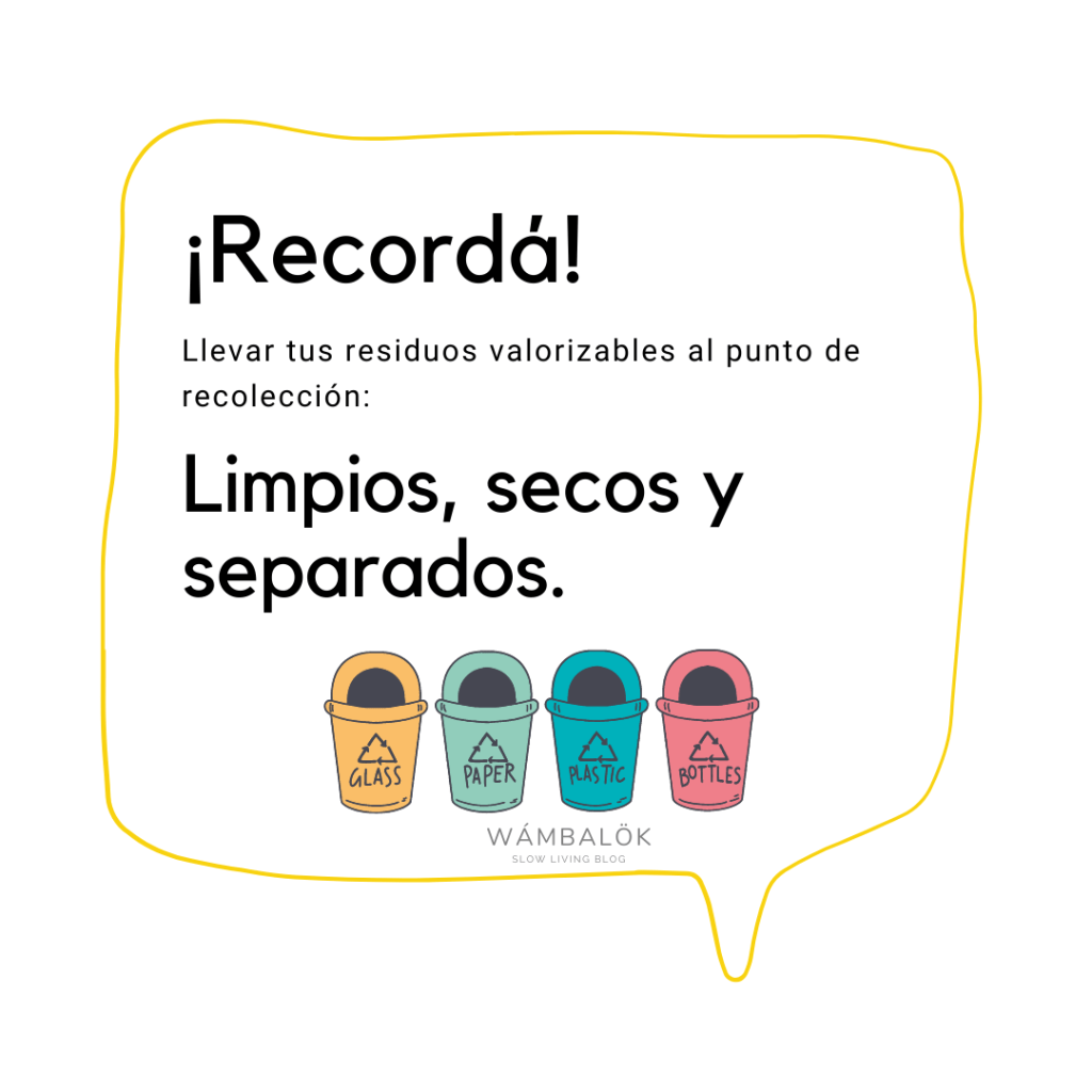 Recordá llevar tus residuos valorizables al punto de recolección, limpios, secos y separados.